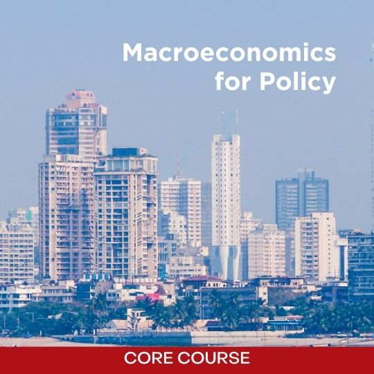 Core course - Macroeconomics for Policy
