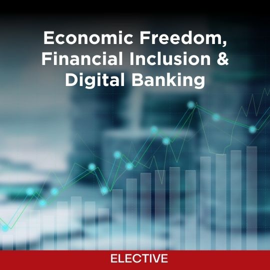 Economic Freedom, Financial Inclusion & Digital Banking
