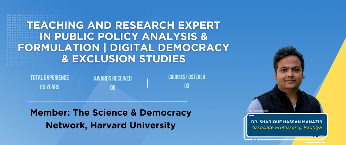 DR. Sharique Hassan Manazir - Teaching and Research Expert In Public Policy Analysis & Formulation | Digital Democracy & Exclusion Studies