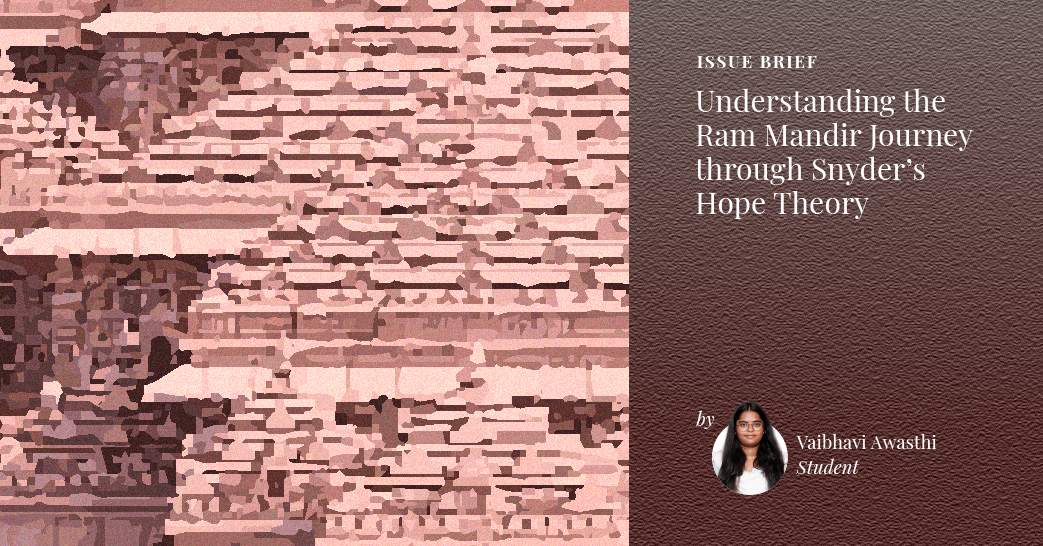Issue Brief: Understanding the Ram Mandir Journey through Snyder’s Hope Theory
